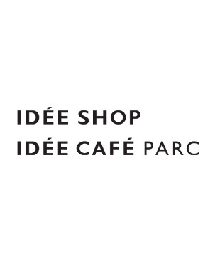 IDÉE SHOP/IDÉE CAFÉ PARC