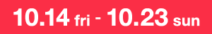 10.14fri-10.23sun