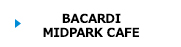 BACARDI MIDPARK CAFE