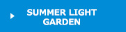 SUMMER LIGHT GARDEN