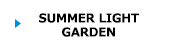 SUMMER LIGHT GARDEN