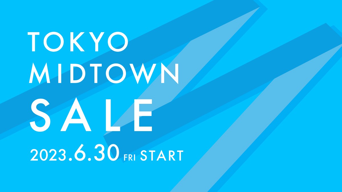 TOKYO MIDTOWN SALE 2023