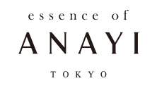 essence of ANAYI TOKYO