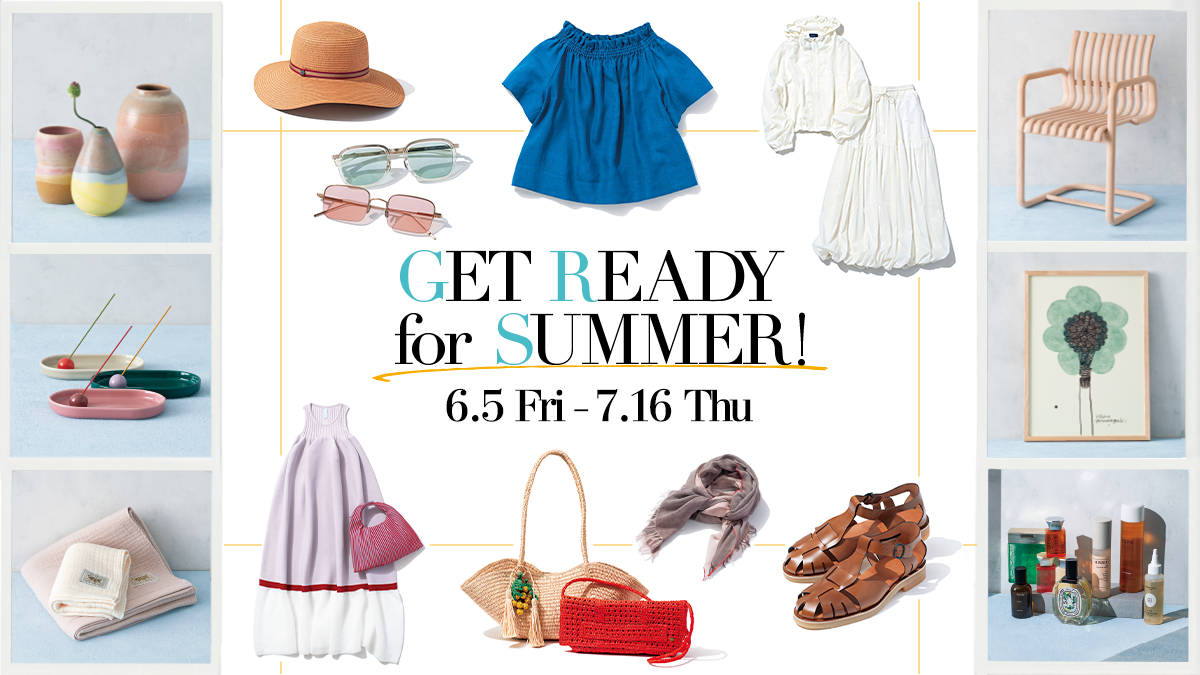 GET READY for SUMMER! <br>&boxh;東京ミッドタウンで夏支度&boxh;