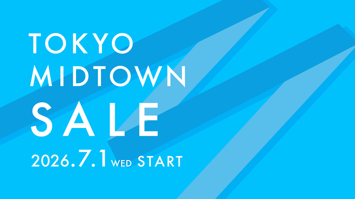 TOKYO MIDTOWN SALE 2026