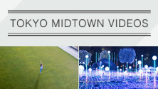 TOKYO MIDTOWN VIDEOS