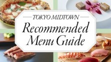 TOKYO MIDTOWN RECOMMENDED MENU GUIDE