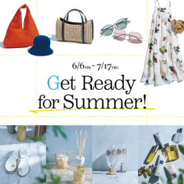 Get Ready for Summer! <br>&boxh;東京ミッドタウンで夏支度&boxh;
