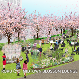 ROKU〈六〉<br>MIDTOWN BLOSSOM LOUNGE