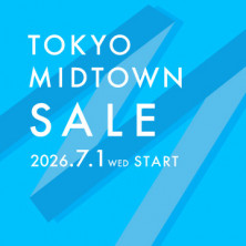 TOKYO MIDTOWN SALE 2026