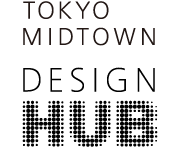 Tokyo Midtown DESIGN HUB