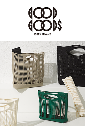 GOOD GOODS ISSEY MIYAKE