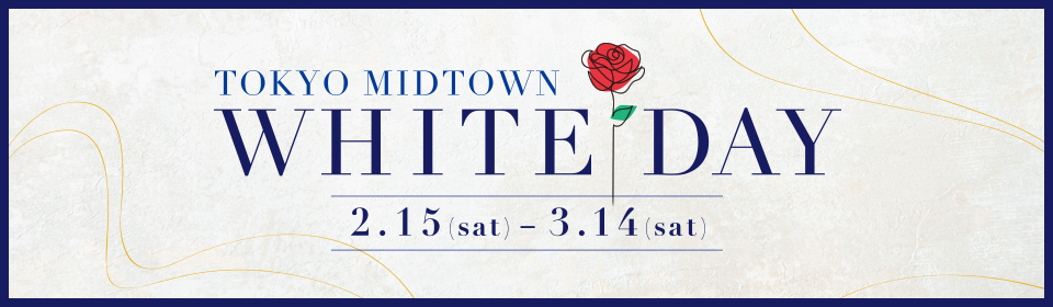 TOKYO MIDTOWN WHITE DAY