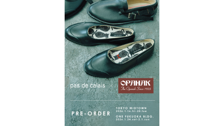【OPANAK × pas de calais】PRE ORDER EVENT