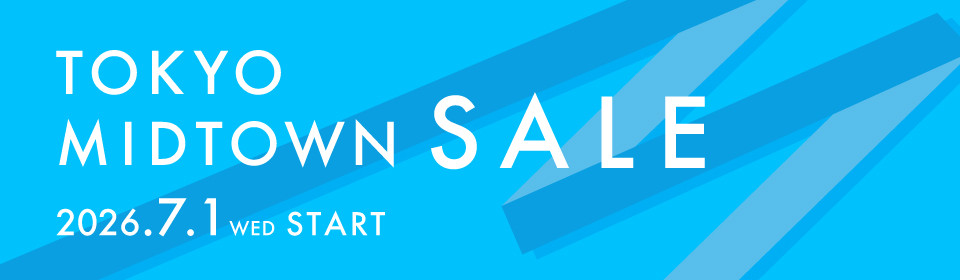 TOKYO MIDTOWN SALE 2026